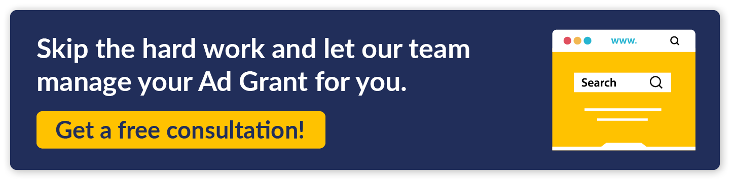 Book a free consultation with Getting Attention to find a team of experts who can help you manage the Google Ad Grant effectively. 