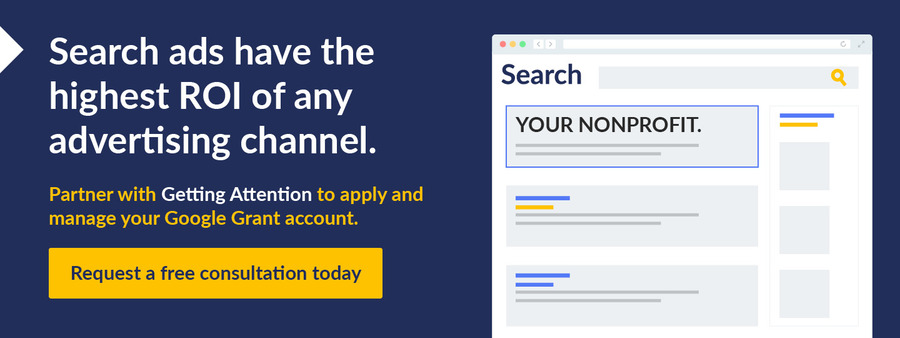 Search ads have a high ROI. Contact our agency to grow your nonprofit marketing budget with Google Ads.